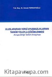 Uluslararası Vergi Uyuşmazlıklarının Tahkim Yoluyla Çözümlenmesi