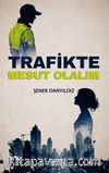 Trafikte Mesut Olalım