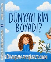 Dünyayı Kim Boyadı?