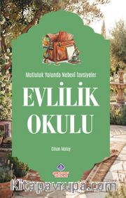 Evlilik Okulu Mutluluk Yolunda Nebevi Tavsiyeler