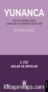 Yunanca Orta ve Yüksek Düzey Dilbilgisi ve Sözvarlığı Soruları 2. Cilt Adlar ve Sıfatlar