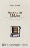 Anlatıcının Mekanı & Bir Anlatıcı Olarak Sezai Karakoç'un Hikayeciliği ve Hikayelerinde İmgesel Mekanlar