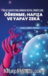 Bilgi Ekosistemlerinden Dijital Örgütlere & Öğrenme, Hafıza ve Yapay Zeka