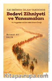 İlk Dönem İslam Tarihinde Bedevi Zihniyeti ve Yansımaları