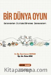 Bir Dünya Oyun <br /> Gelenekten Dijitale Öğrenme Deneyimleri