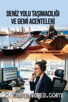 Deniz Yolu Taşımacılığı ve Gemi Acenteleri