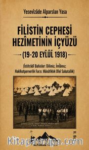Filistin Cephesi Hezimetinin İçyüzü (19-20 Eylül 1918)