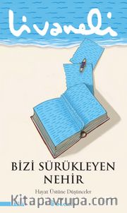 Bizi Sürükleyen Nehir