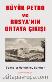 Büyük Petro ve Rusya'nın Ortaya Çıkışı
