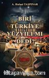 Biri Türkiye Yüzyılı mı dedi?
