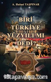 Biri Türkiye Yüzyılı mı dedi?