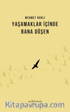 Yaşamaklar İçinde Bana Düşen