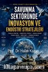 Savunma Sektöründe İnovasyon ve Endüstri Stratejileri