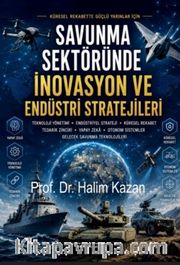 Savunma Sektöründe İnovasyon ve Endüstri Stratejileri