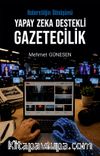 Yapay Zeka Destekli Gazetecilik & Haberciliğin Dönüşümü