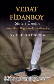 Vedat Fidanboy Şiirleri Üzerine <br /> Aruz Vezni Bağlamında İncelemeler
