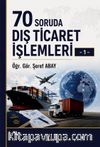 70 Soruda Dış Ticaret İşlemleri – 1