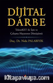 Dijital Darbe <br /> TeknoKET ile İşin ve Çalışma Hayatının Dönüşümü