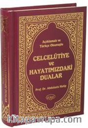 Açıklamalı ve Türkçe Okunuşlu Celcelutiye ve Hayatımızdaki Dualar / Prof. Dr. Abdülaziz Hatip (Kod: 1029)