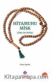 Hitamuhu Misk <br /> Zikir İle Diriliş