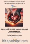 Erdemli Mutlu Yaşam Yogası & Felsefi Danışmanlık Sistemi Kuramsal ve Uygulamalı Yaklaşım