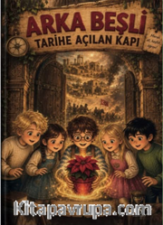 Arka Beşli Tarihe Açılan Kapı