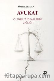 Avukat <br /> Ölümsüz İdeallerin  Çığlığı