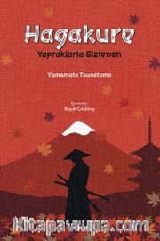 Hagakure <br /> Yapraklarla Gizlenen