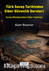 Türk Savaş Tarihinden Siber Güvenlik Dersleri