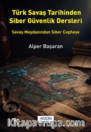 Türk Savaş Tarihinden Siber Güvenlik Dersleri