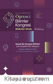 Uluslararası Öğrenci Bilimler Kongresi Bildiriler Kitabı <br /> Gazze'de Savaşın Etkileri