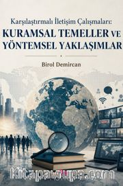 Karşılaştırmalı İletişim Çalışmaları : Kuramsal Temeller ve Yöntemsel Yaklaşımlar