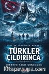 Türkler Çıldırınca & Türkiye Yüzyılının Romanı