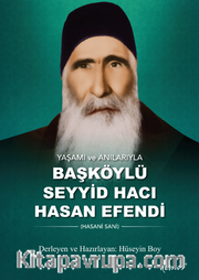 Yaşamı ve Anılarıyla Başköylü Seyyid Hacı Hasan Efendi