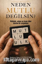 Neden Mutlu Değilsin?