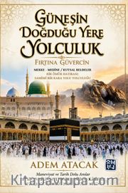 Güneşin Doğduğu Yere Yolculuk <br /> Fırtına Güvercin