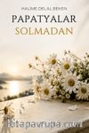 Papatyalar Solmadan