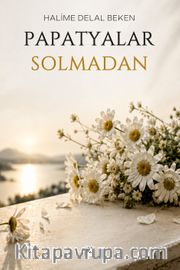 Papatyalar Solmadan