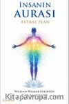 İnsanın Aurası & Astral Plan