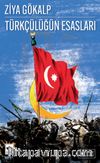 Günümüz Türkçesiyle Türkçülüğün Esasları