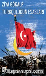 Günümüz Türkçesiyle Türkçülüğün Esasları