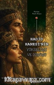 Hadid Hanesi'nin Yükselişi ve Düşüşü
