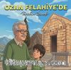 Ozan Felahiye'de Tarihin İzinde
