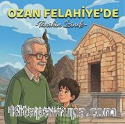 Ozan Felahiye'de Tarihin İzinde