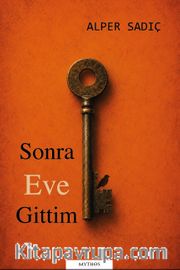 Sonra Eve Gittim