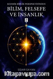Kozmik Birlik Perspektifinden Bilim, Felsefe ve İnsanlık 2