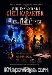 Bir İnsandaki Gizli Karakter ve Bir İnsanı İkna Etme Tekniği