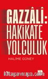 Gazzali: Hakikate Yolculuk