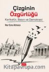 Çizginin Özgürlüğü & Karikatür, Basın ve Demokrasi