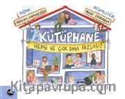 Kütüphane <br /> Hepsi ve Çok Daha Fazlası!